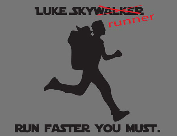 Running Humor #164: Luke Skyrunner. Run faster you must.