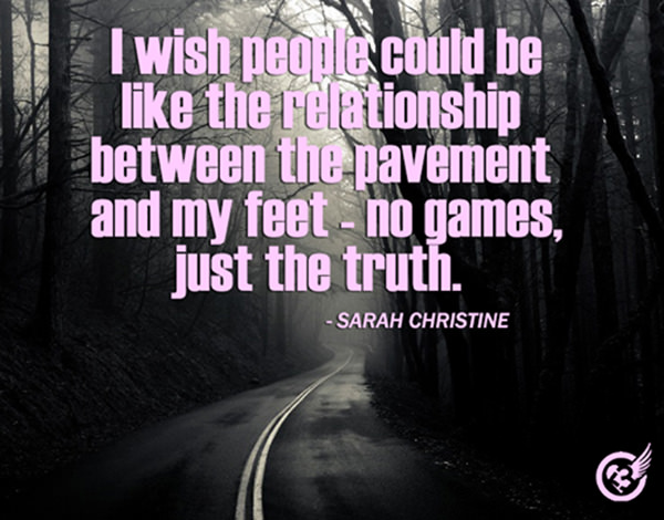 Running Matters #2: I wish people could be like the relationship between the pavement and my feet - no games, just the truth.