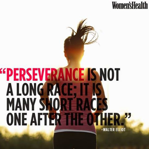 Running Matters #6: Perseverance is no a long race. It is many short races, one after the other. - Walter Elliot - fb,running