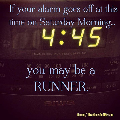Running Matters #28: 4:45. If your alarm goes off at this time on Saturday morning, you may be a runner.