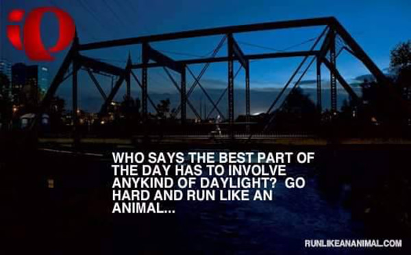 Running Matters #32: Who says the best part of the day has to involve any kind of daylight? Go hard and run like an animal.