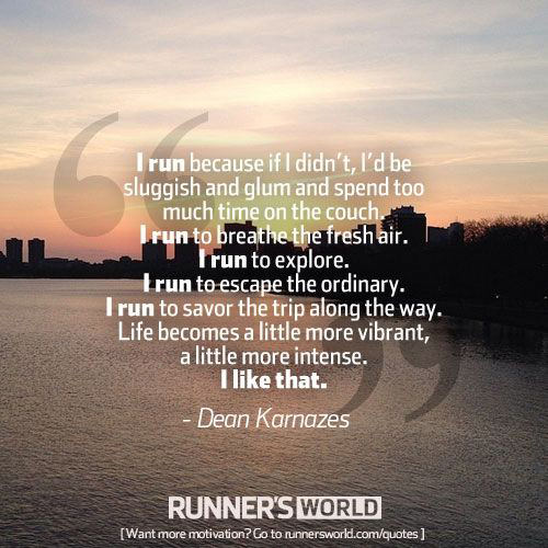 Running Matters #131: <p>I run because if I didn't, I'd be sluggish and glum and spend too much time on the couch. I run to breathe the fresh air. I run to explore. I run to escape the ordinary. I run to savor the trip along the way. Life becomes a little more vibrant, a little more intense. I like that.</p>