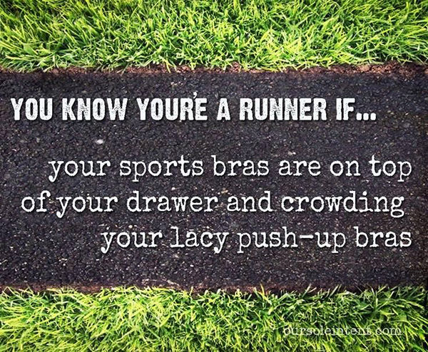Running Matters #143: You know you're a runner if your sports bras are on top of your drawer and crowding your lacy push up bras.