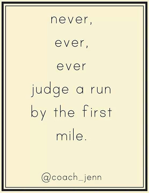 Running Matters #154: Never, ever, ever judge a run by the first mile.