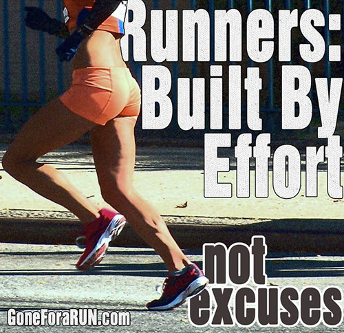 Running Matters #157: Runners: Built by effort, not excuses.