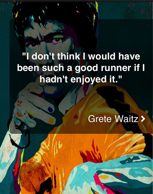 Running Matters #190: I don't think I would have been such a good runner it I hadn't enjoyed it. - Grete Waitz