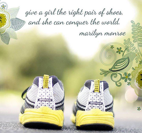 Running Matters #225: Give a girl the right pair of shoes and she can conquer the world. - Marilyn Monroe - quote