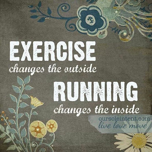 Running Matters #243: Exercise changes the outside. Running changes the inside.