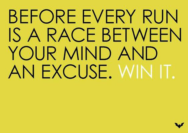 Running Matters #251: Before every run is a race between your mind and an excuse. Win it. - fb,running