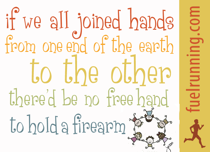 Fitness Stuff #42: If we all joined hands from one end of the earth to the other, there'd be no free hand to hold a firearm