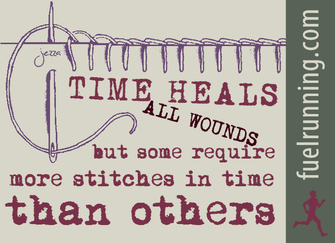 Fitness Stuff #40: Time heals all wounds but some require more stitches in time than others.
