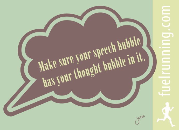 Fitness Stuff #68: Make sure your speech bubble has your thought bubble in it.