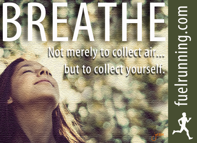 Fitness Stuff #81: Breathe. Not merely to collect air, but to collect yourself.