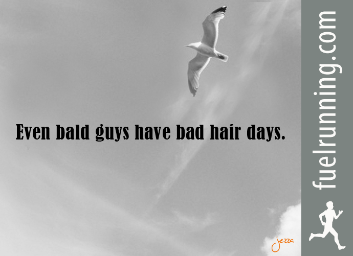 Fitness Stuff #98: Even bald guys have bad hair days.