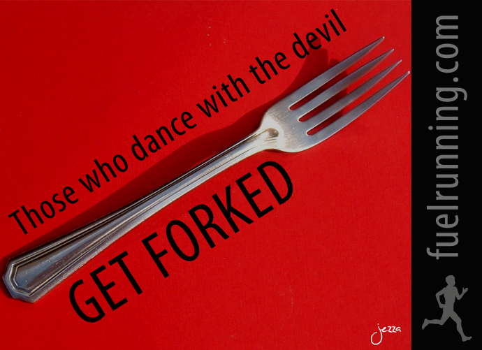 Fitness Stuff #93: Those who dance with the devil will get forked.